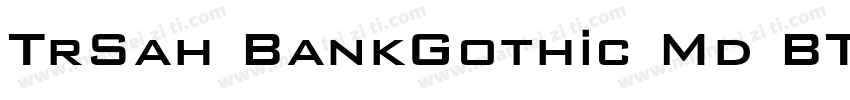 TrSah BankGothic Md BT Medium字体转换